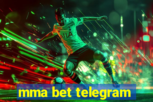 mma bet telegram